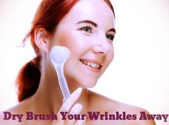Dry Brushing Your Face: Brush the Wrinkles Away